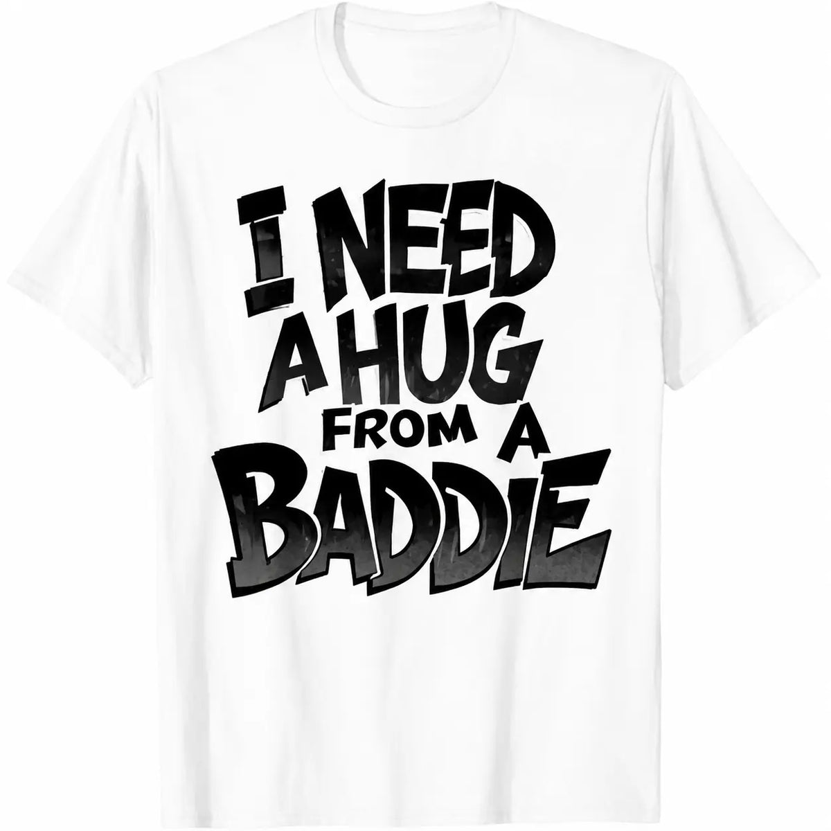Men's Short-Sleeve Round Neck Graphic T-Shirt - Casual Streetwear Menswear "I Need A Hug from A Baddie"  Men's Graphic Shirts